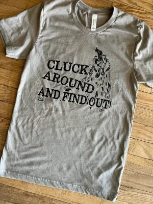 Cluck Around and Find Out Tee